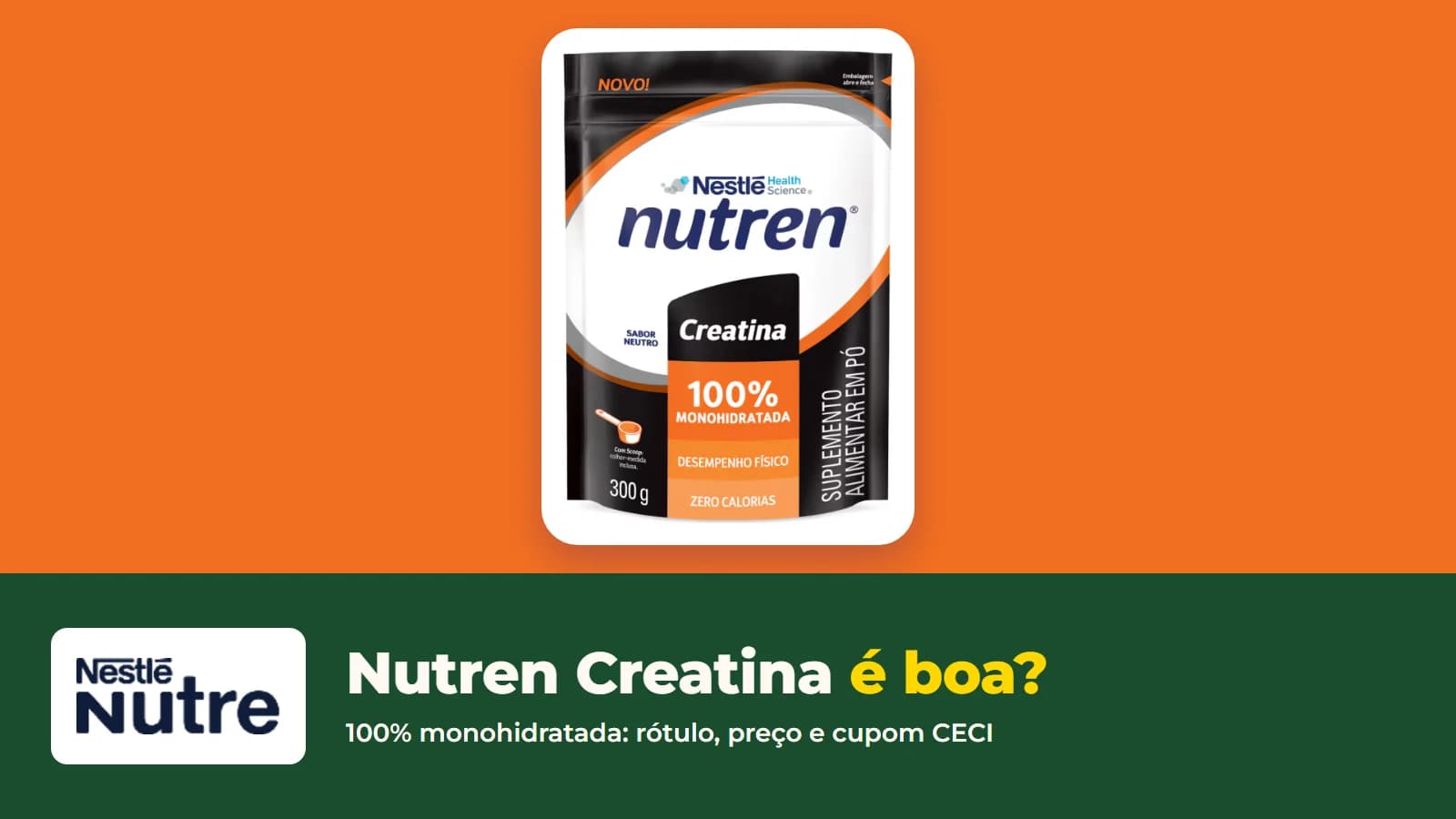 Embalagem de 300 g da Nutren Creatina 100% monohidratada, sabor neutro, foto oficial da Nestlé