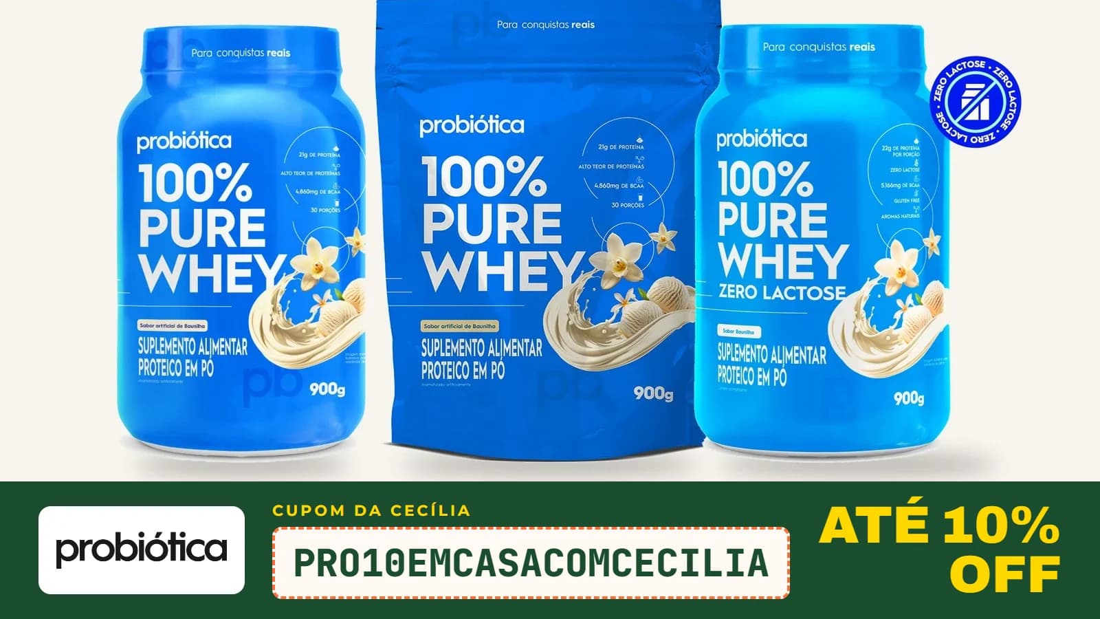 Embalagens do 100% Pure Whey da Probiótica, com o logo da loja e o cupom PRO10EMCASACOMCECILIA de até 10% OFF