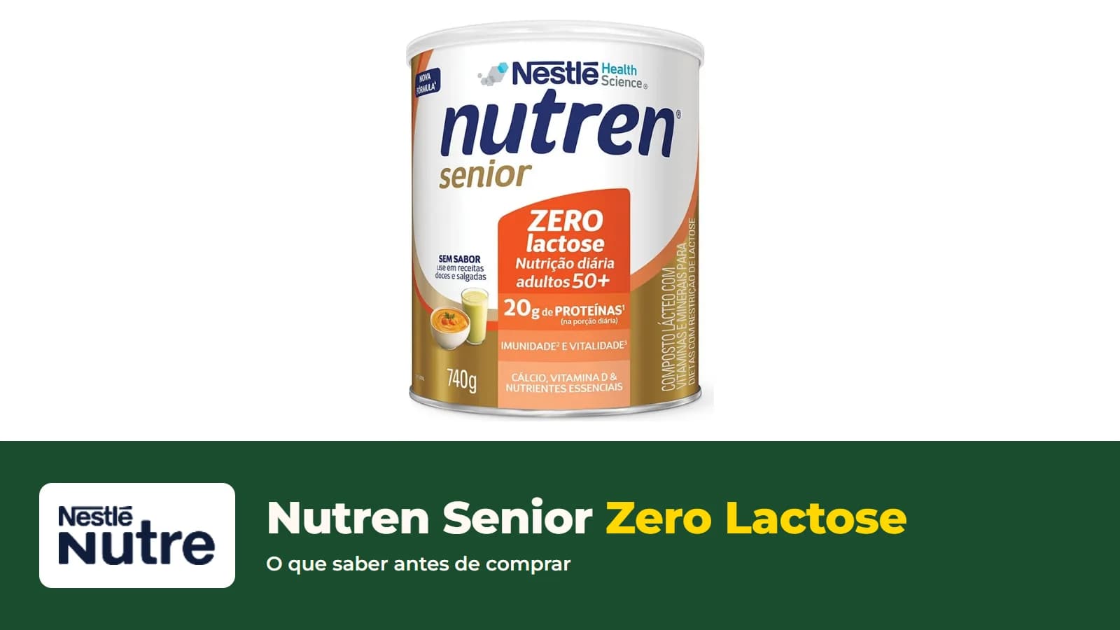 Lata de Nutren Senior Zero Lactose Sem Sabor de 740 g, composto lácteo da Nestlé Nutre