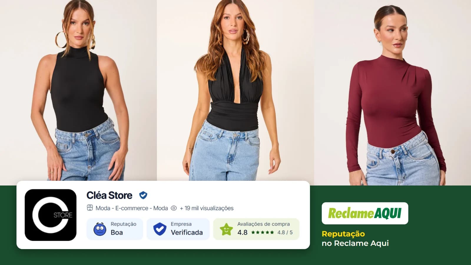 Três bodies da Cléa Store vestidos por modelos e o topo do perfil da loja no Reclame Aqui em 22/10/2026: reputação Boa, Empresa Verificada e avaliações de compra 4,8