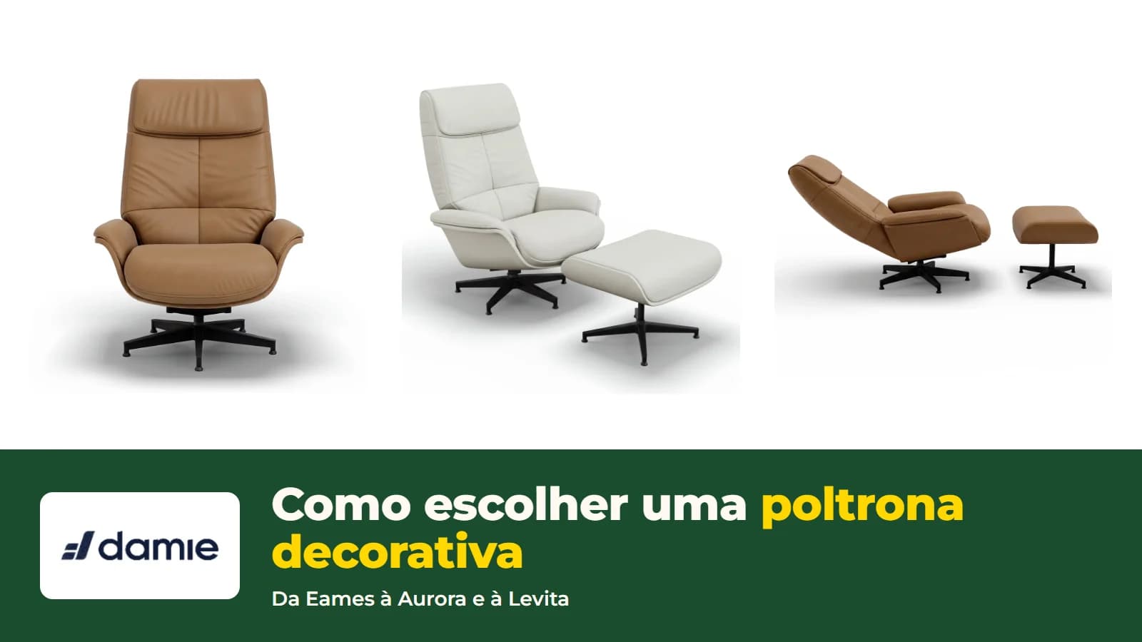 Poltrona Aurora da Damie em couro castanho, em off-white com puff e reclinada com o puff ao lado